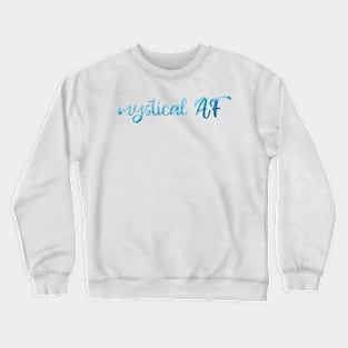 Mystical AF Crewneck Sweatshirt